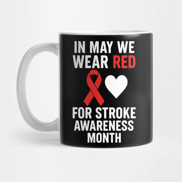 In-May-We-Wear-Red-For-Stroke-Awareness-Month-Heart by ArtistTee ⭐⭐⭐⭐⭐